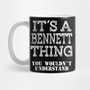 Its A Bennett Thing You Wouldnt Understand Matching Family Mug